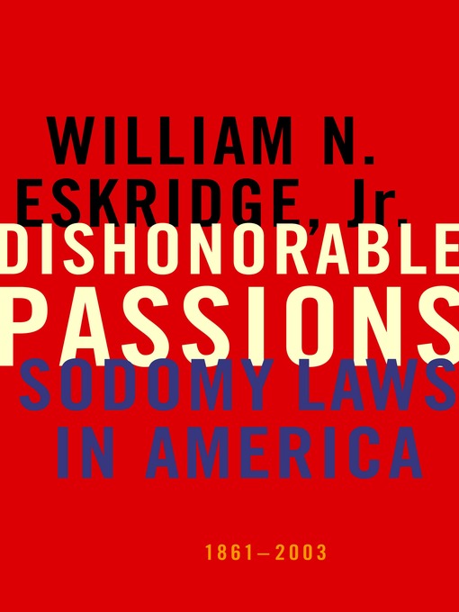 Title details for Dishonorable Passions by William N. Eskridge Jr. - Available